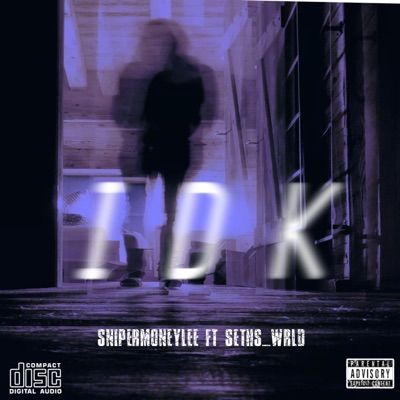 I D K (feat. Seths_Wrld) - Single