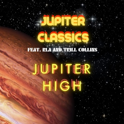 JUPITER HIGH (feat. RLA & Dr. Trill Collins) - Single