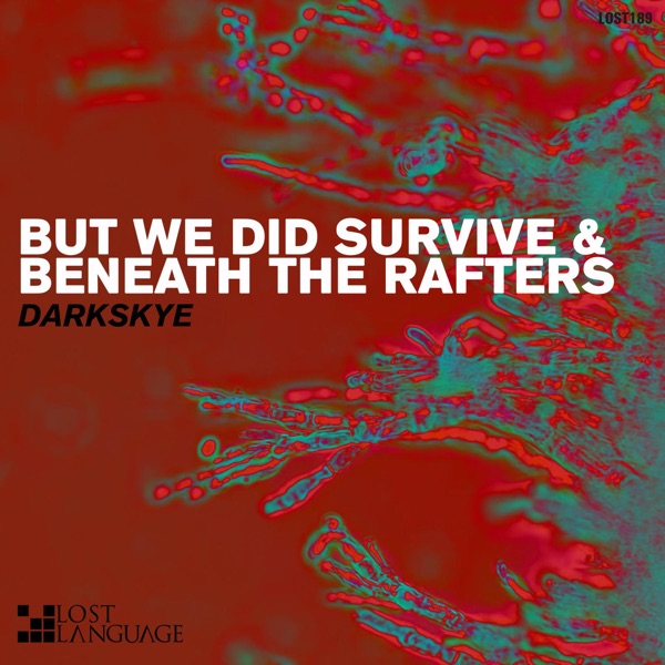 But We Did Survive & Beneath the Rafters - EP