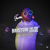 GROOVE ON (feat. The POP ROCKS) - Single - Bristowznutzzz
