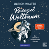Reiseziel Weltraum - Ulrich Walter