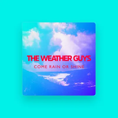 Listen to The Weather Guys, watch music videos, read bio, see tour dates & more!
