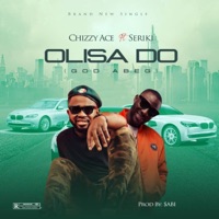 Olisa-Do (God Abeg) (feat. Seriki) - Single - ChizzyAce