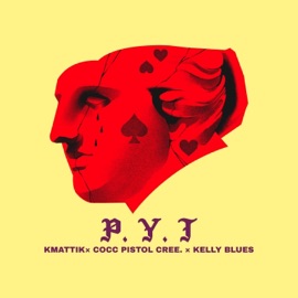 P.Y.T (feat. Cocc Pistol Cree & Kelly Blues) Kmattik