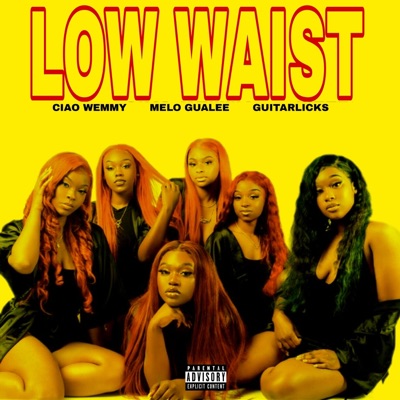 Low Waist (feat. Melo Gualee & Guitarlicks) - Single