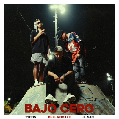 Bajo cero (feat. Ty.cos & Bull Rookye) - Single