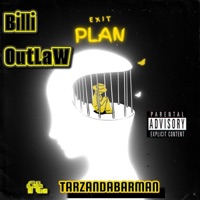 Exit Plan (feat. Tarzandabarman) - Single - Billi OutLaW