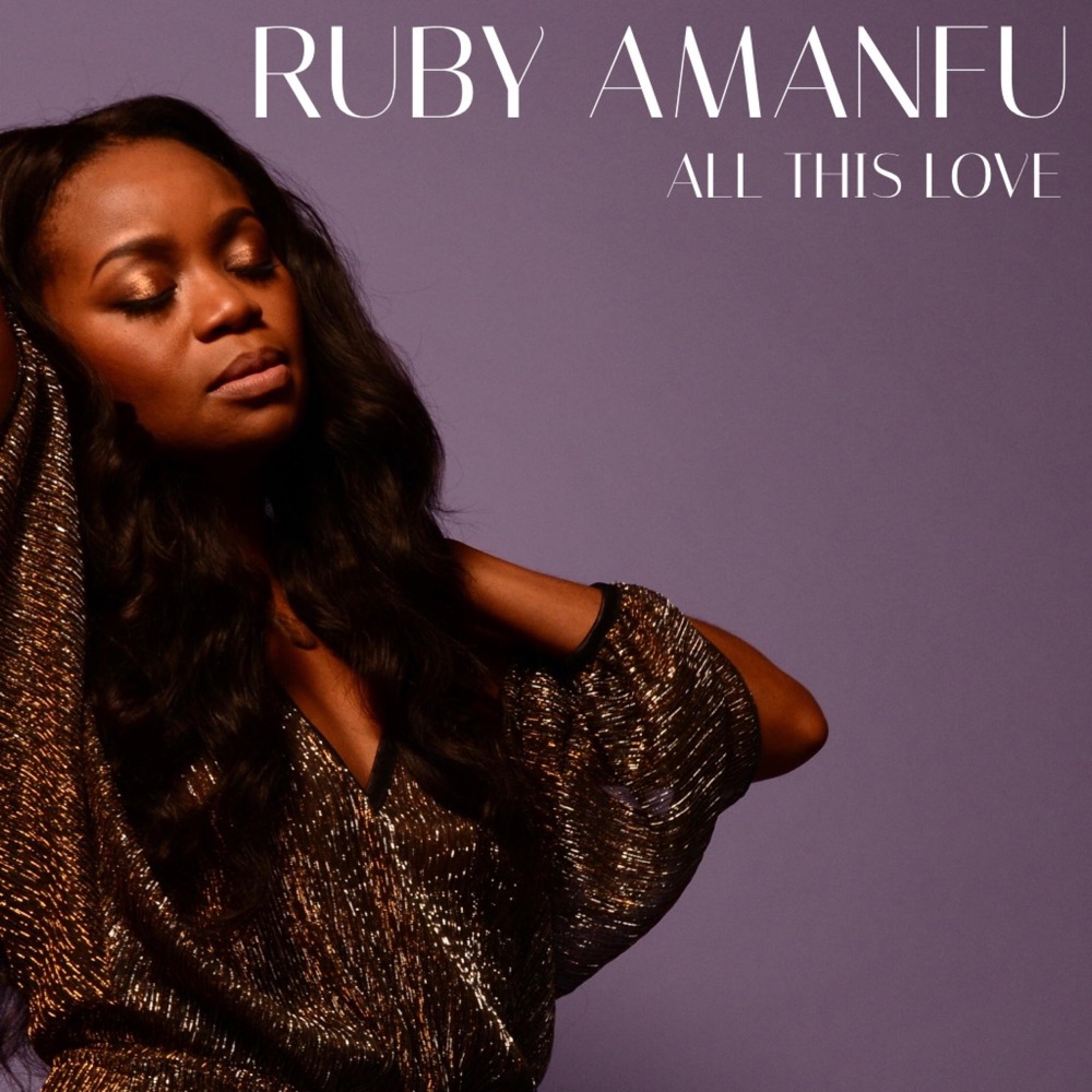Обложка альбома «All This Love - Single» — Ruby Amanfu