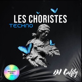 Les Choristes (TECHNO) Dj Galfly