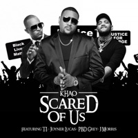 Scared of Us (feat. T.I., Joyner Lucas, PBD Grey, J Morris) - Single - Khao