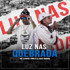 Luz nas Quebrada MC Lipinho Thug & DJ DAVI DOGDOG