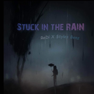 Stuck in the RAIN (feat. $tyles Benz) - Single