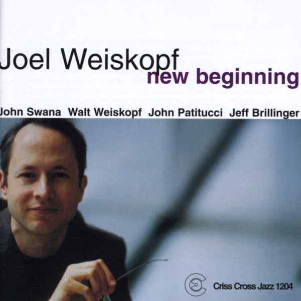 New Beginning (feat. John Swana, Walt Weiskopf, John Patitucci & Jeff Brillinger)