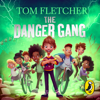 The Danger Gang - Tom Fletcher