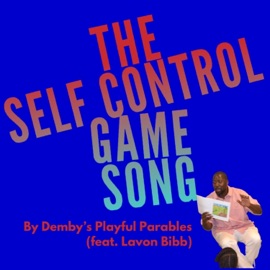 The Self Control Game Song (feat. Lavon Bibb) Demby's Playful Parables
