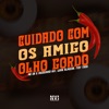 Cuidado Com os Amigo Olho Gordo (feat. Fioti Thug) - Single