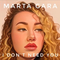 I Don't Need You (R&B version) - Single - Marta Gara
