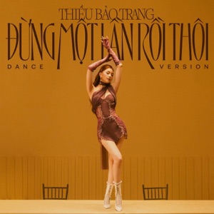 Đừng Một Lần Rồi Thôi (Dance Version)