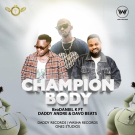 Champion Body (feat. Daddy Andre & Davo Beats) BroDaniel K