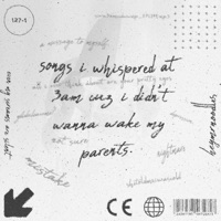 Songs I Whispered At 3Am Cuz I Didn't Wanna Wake My Parents - HeyMrNoOdLeS