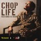 Chop Life artwork