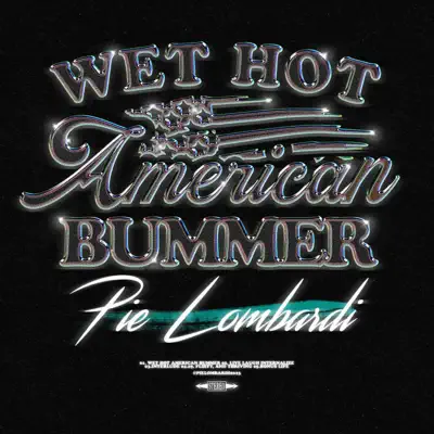 Listen to Wet Hot American Bummer - EP by Pie Lombardi