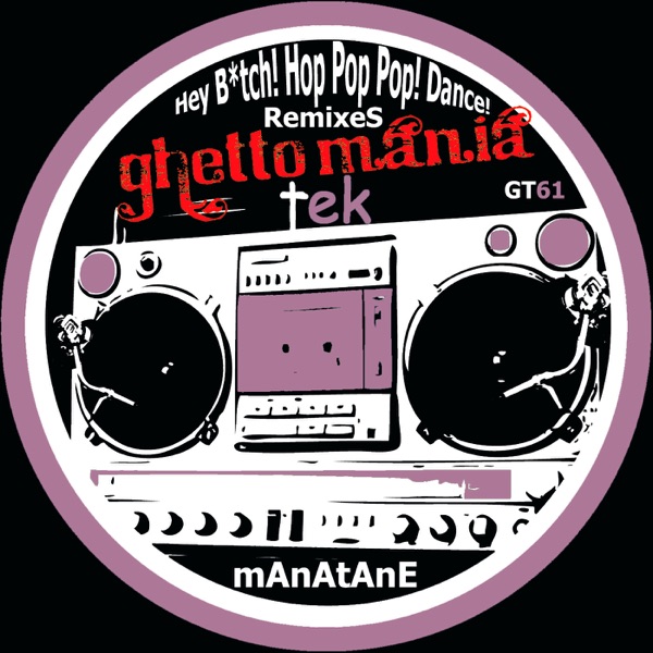 Hey Bitch! Hop Pop Pop! Dance! RemixeS - EP