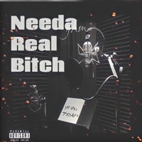 Needa Real Bitch - Single - YHM Trap