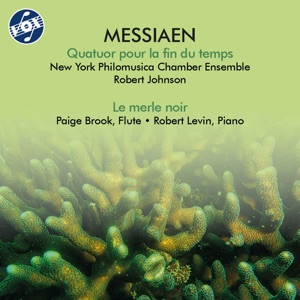 Messiaen: Quatuor pour la fin du temps, I/22 & Le merle noir, I/37
