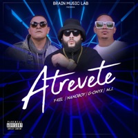 Atrevete (feat. M.J. & Brain Music Lab) - Single - Y-Kel, G-Onyx & Nanoboy