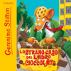 Lo strano caso del ladro di cioccolato - Geronimo Stilton