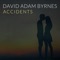 Accidents - David Adam Byrnes lyrics
