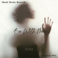 Be With Me - Single - Neuron