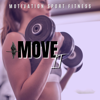 Move It - Motivation Sport Fitness