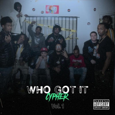 Who Got It Cypher, Vol. 1 (feat. Trillmarcus, D1b ahjy, AAC, BFK.Skitz, Robb Mack, ColdHearted Beama, RunitupZel, Benteae, Imsowaki & Lewy Bluestrips) - EP
