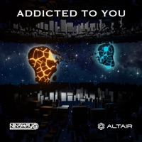 Addicted To You - Single - Nineways & Altair
