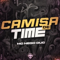 Camisa de Time - Single - MC NEGO DUC & DJ Oliver