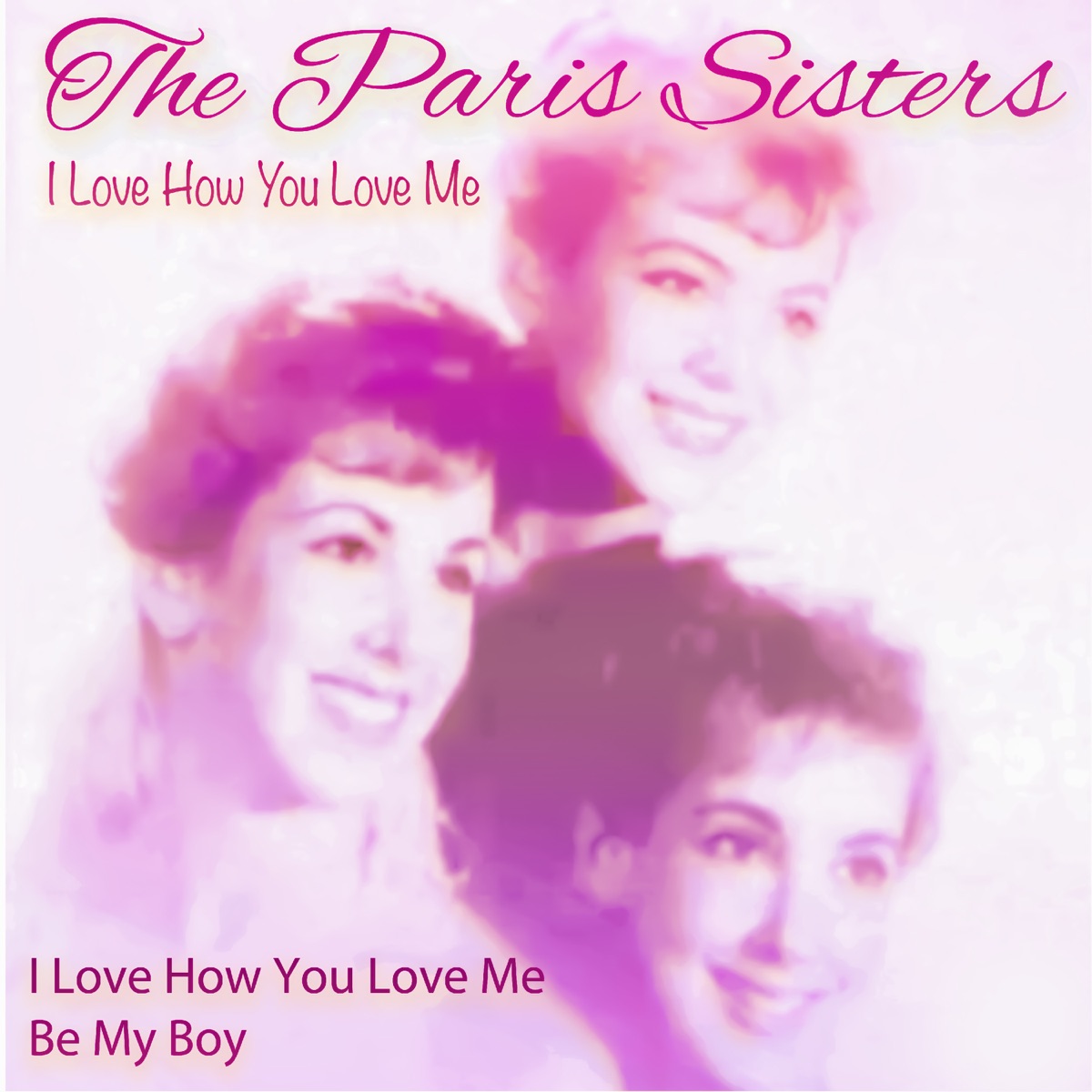 I Love How You Love Me - Single - パリス・シスターズのアルバム - Apple Music