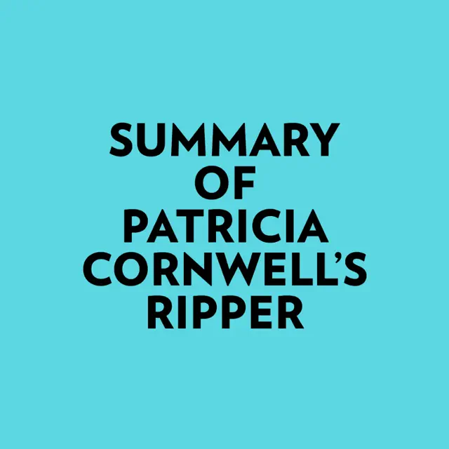 Summary of Patricia Cornwell's Ripper