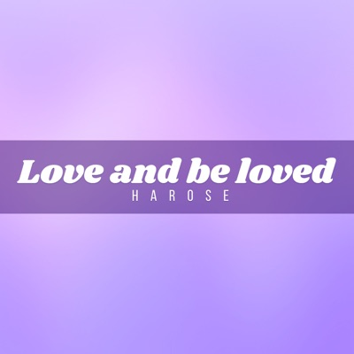 Love And Be Loved - Single