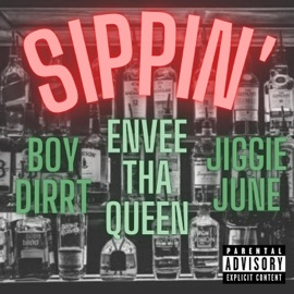 Sippin (feat. Jiggie June & Boy Dirrt) EnVee Tha Queen
