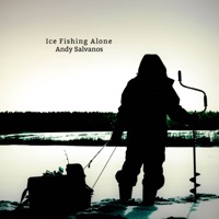 Ice Fishing Alone - Single - Andy Salvanos