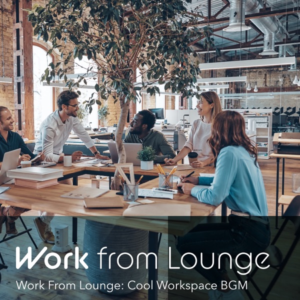 Work from Lounge: Cool Workspace BGM