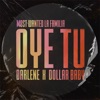 Oye Tu - Single