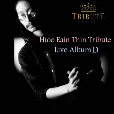 Htoo Eain Thin Tribute Album D (Live)