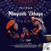 Mbuyisele khaya (feat. Ze2) - Single - Injinga