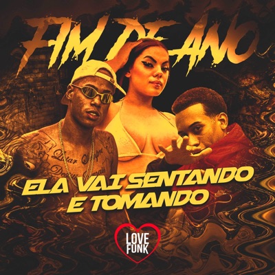 Fim de Ano Ela Vai Sentando e Tomando - Single