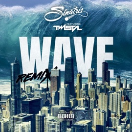 Wave (feat. Twista) [Remix] Sinatris