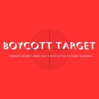 Boycott Target (feat. Nick Nittoli & Stoney Dudebro) - Single - Forgiato Blow & Jimmy Levy