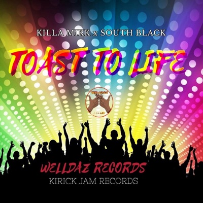 Toast To Life (feat. South Black) - Single